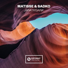 Matisse & Sadko - Jank'n'Gank