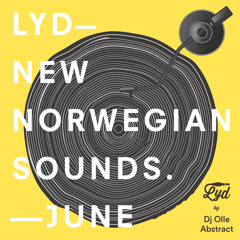 LYD. New Norwegian Sounds. June 2017. By Olle Abstract