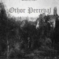 Othor Perceval-l'ordre chevaleresque(cassette 2013)*