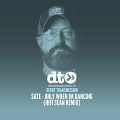 SATE - Only When Im Dancing (Hifi Sean Remix)