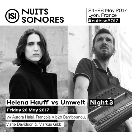 Helena Hauff vs Umwelt @ Nuits Sonores 2017 (2017.05.26 - Lyon, France)