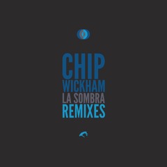 Chip Wickham – La Sombra (Spaceways Radio Edit + Additions By Carlos Niño)
