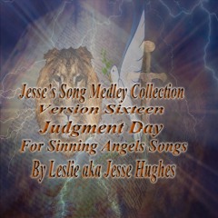 Jesse’s Judgment Day For Sinning Angels Songs Medley Vol. 16