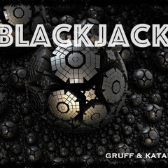 Gruff & Katalyst - Blackjack