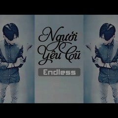 Người Yêu Cũ - Endless