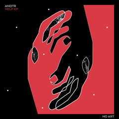 Premiere: ANOTR - Help [No Art]