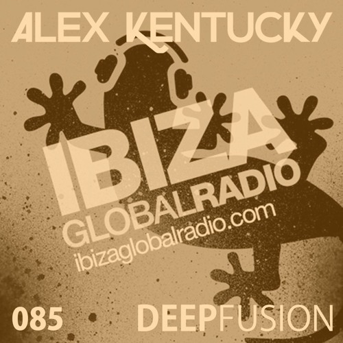 085.DEEPFUSION @ IBIZAGLOBALRADIO (Alex Kentucky) 16/05/17