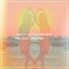 Ryder - Pretty Little Gangster (Melodic Dreamer Remix) [Buy = Free Download]