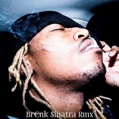 Future_Brenk Sinatra_Rmx