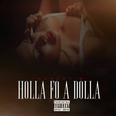 Holla Fo A Dolla - Narkotic Ft. Charlie D