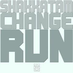 TAT022 Shakkatam: Change/Run