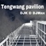 Tengwang Pavilion滕王阁 DJK&DJMax (Original Mix)
