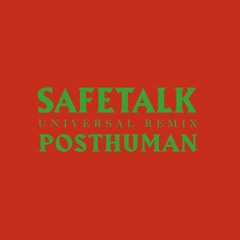 PREMIERE: Safetalk - Universal (Posthuman Remix)