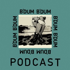 B'DUM B'DUM Podcast #10 This Angry Silence
