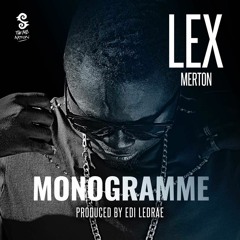 Lex Merton - Monogramme (Ya Mo') [Prod. Edi Ledrae]