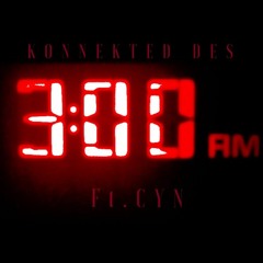konnekted Des ft Cyn - 3 in da mornin