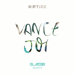 Vance Joy - Riptide (Blader Remix)