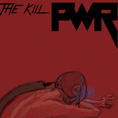 PWR - THE KILL - LITTLE INDIA