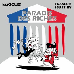 Marcus Ft. François Ruffin - Paradis Des Riches
