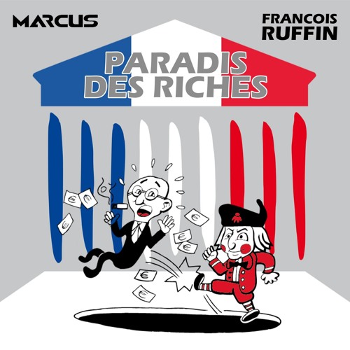 Marcus Ft. François Ruffin - Paradis Des Riches