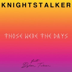Those Were The Days (feat. Byron Turner)