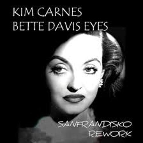 Stream Bette Davis Eyes - Kim Carnes - SanFranDisko Re-Rub by SanFranDisko  | Listen online for free on SoundCloud
