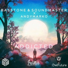 Basstone & Soundmaster X Andy Marko - Addicted