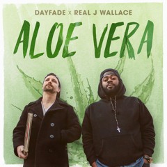 Dayfade X Real J. Wallace - Aloe Vera - 05 Moon