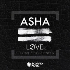 ASHA feat Loyal & Sigourney K - LØVE (Kuehl & Naked Remix)