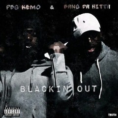 Blackin Out ft. Bang Da Hitta