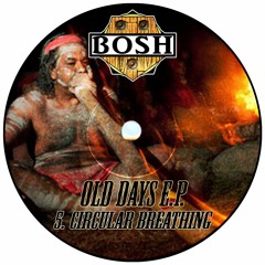 Bosh - Circular Breathing [FREE DOWNLOAD]