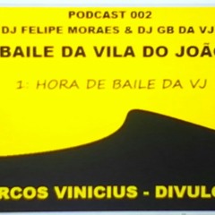 PODCAST 002 DJ FELIPE MORAES E DJ GB DA VJ (( SÓ CORO ))