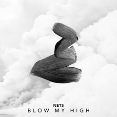 nets - Blow My High