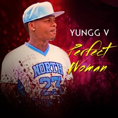 YUNGGV - Perfect Woman (Album Mix)