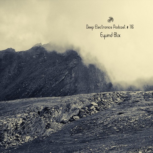 Deep Electronics Podcast # 116 - Eyvind Blix