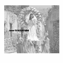 Tu Falta De Querer (lxovw-hardstyle bootleg)