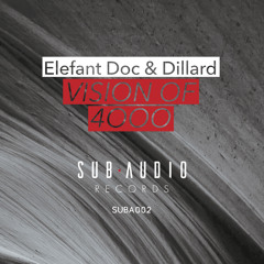 Elefant Doc & Dillard - Vision Of / 4000 (SUBA002) [FKOF Promo]