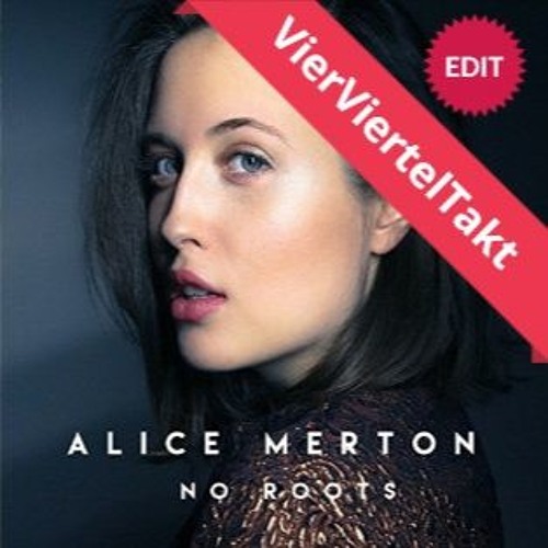 Alice Merton - No Roots (Viervierteltakt Edit)