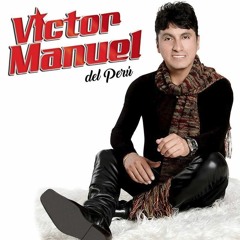 Victor Manuel del Perú - Ironias De Amor