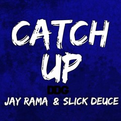 Catch Up ft. Slick Deuce (Prod. by Penacho)