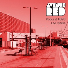 Avenue Red Podcast #093 - Lee Clarke