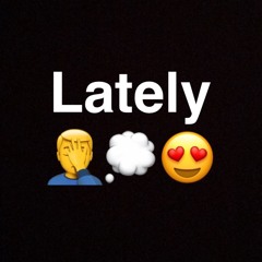Lately [Prod. By B List]