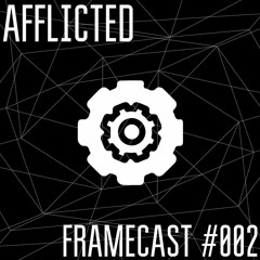Afflicted - Framecast #002