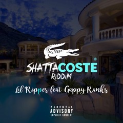 Lil'Ripper x Gappy Ranks - #AT2N (ShattaCOSTE Riddim by Lil'Ripper)