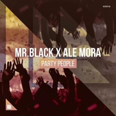 MR.BLACK X Ale Mora - Party People (Radio Edit)[Revealed Recordings]