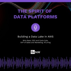 Building a Data Lake in AWS - Mick Bass and Carla Cole - 47Lining