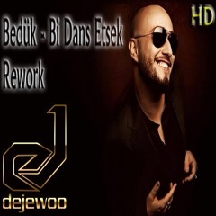 Bedük - Bi Dans Etsek (Dejewoo Rework) free download !!!
