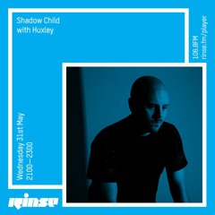 Shadow Child w/ Huxley - 31st May 2017