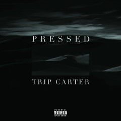 Pressed (prod. Blue Rondo)