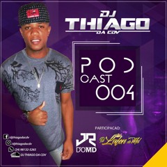 PODCAST LIGHT 004 DJ THIAGO DA CDV - PARTICIPAÇAO DJ JR DO MD - DJ LAFON DO MD